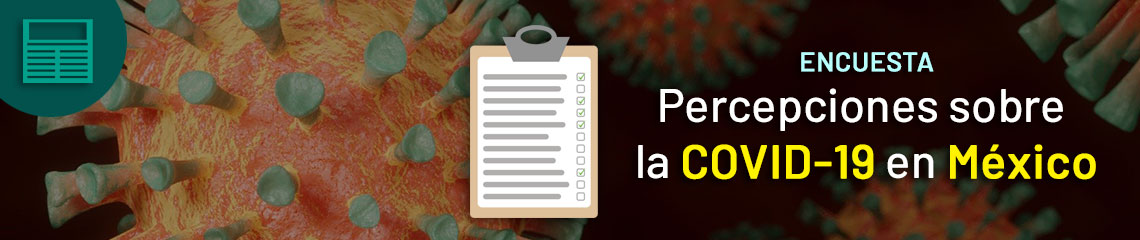 Percepciones sobre  la COVID-19 en México